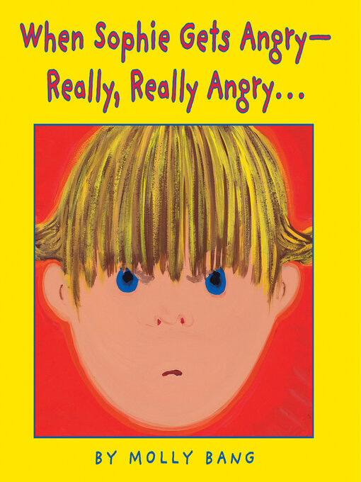 Title details for When Sophie Gets Angry--Really, Really Angry... by Molly Bang - Wait list